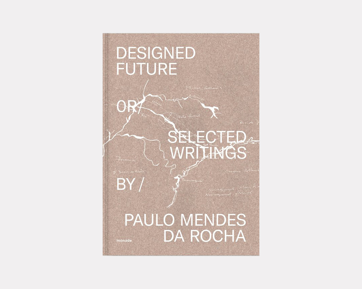 Designed Future, Paulo Mendes da Rocha