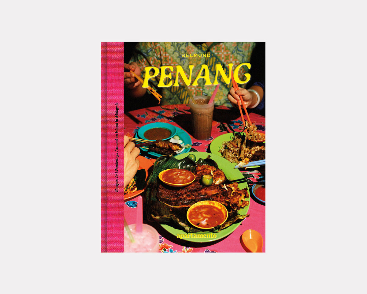PENANG: Recipes & Wanderings Around an Island in Malaysia