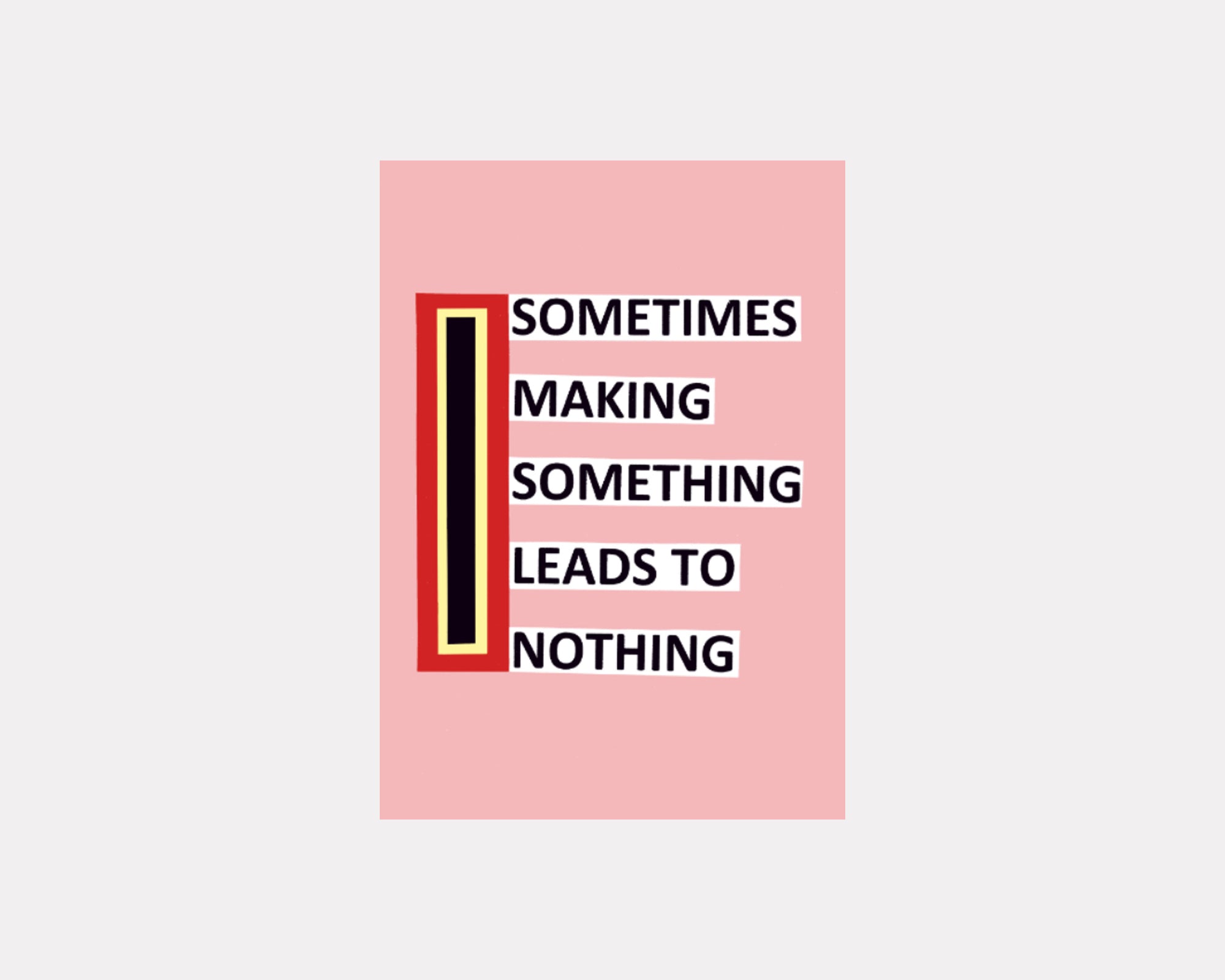 Sometimes Making Something Leads to Nothing, Nathalie Du Pasquier