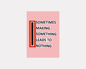 Sometimes Making Something Leads to Nothing, Nathalie Du Pasquier