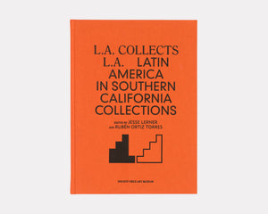 L.A. collects L.A. – Latin America in Southern California Collections, Vincent Price Art Museum