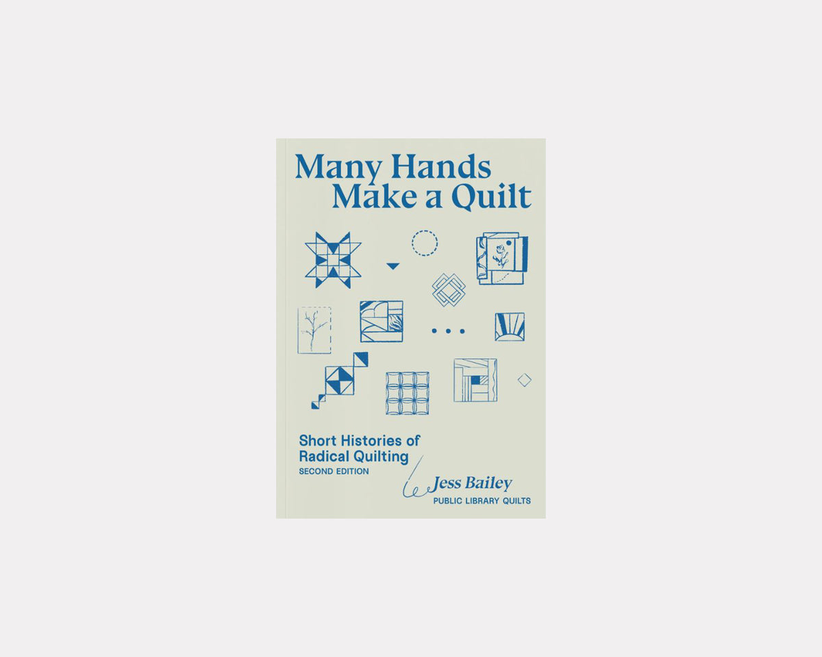 Many Hands Make a Quilt: Short Histories of Radical Quilting (Second Edition)