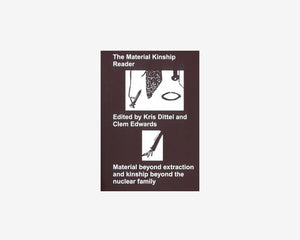 The Material Kinship Reader - Second Edition, Clementine Edwards and Kris Dittel