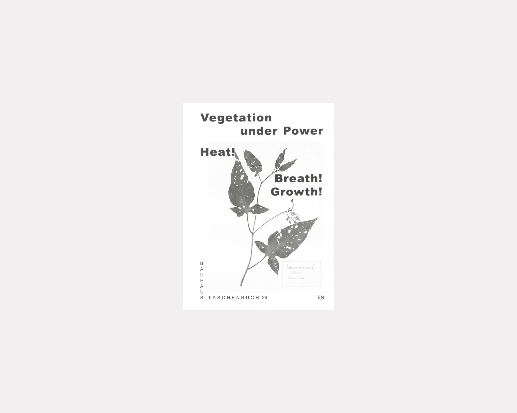 Vegetation Under Power - Heat! Breath! Growth!