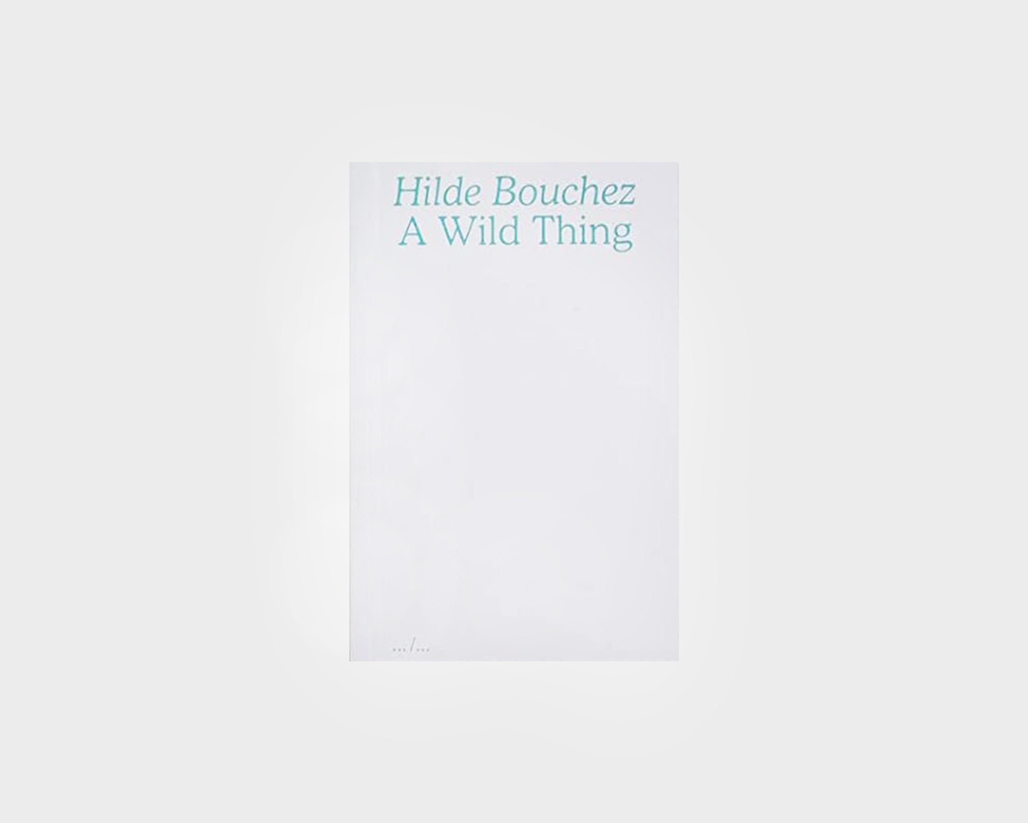 A Wild Thing, Hilde Bouchez (Second Edition)