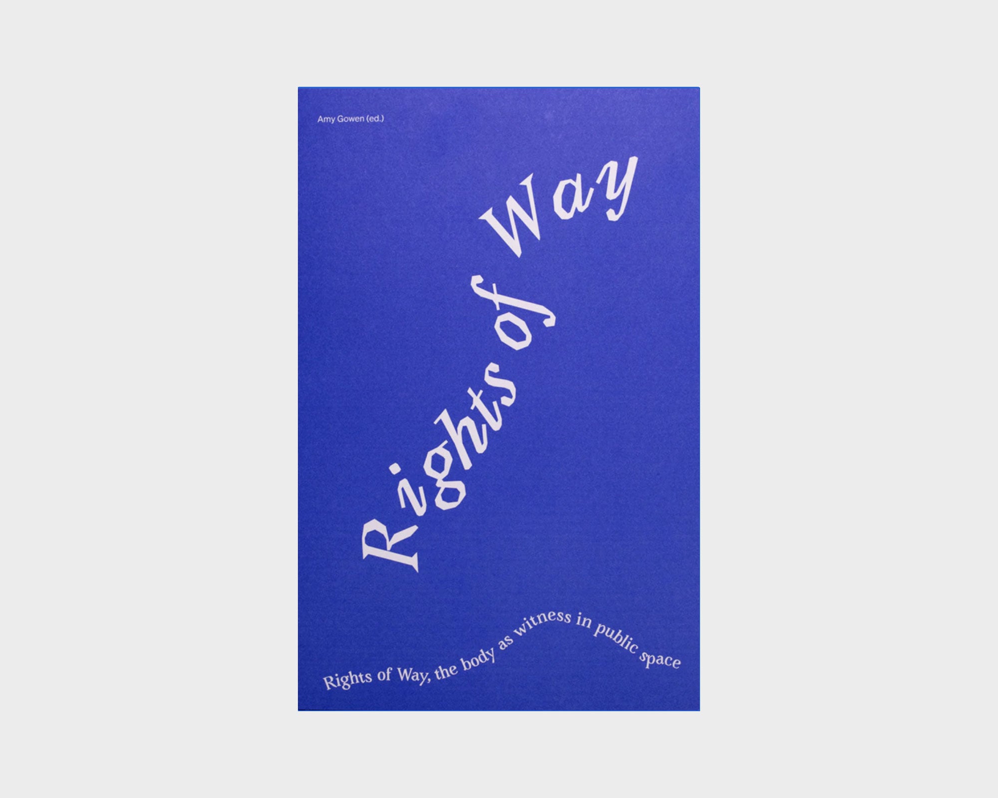 Rights of Way: The Body as Witness In Public Space