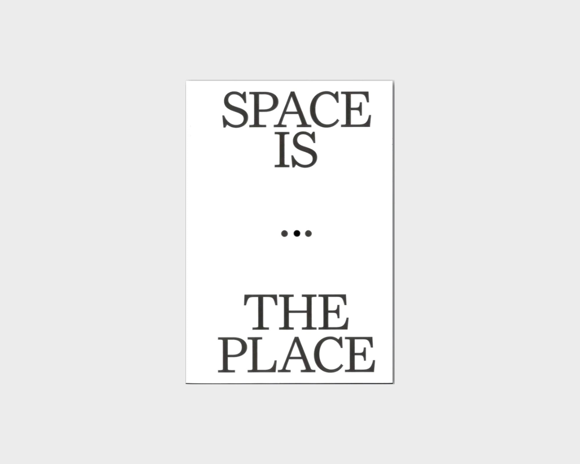 Space Is the Place: Current Reflections on Art and Architecture